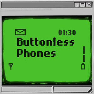 Buttonless Phones